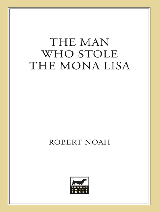Title details for The Man Who Stole the Mona Lisa by Robert Noah - Wait list